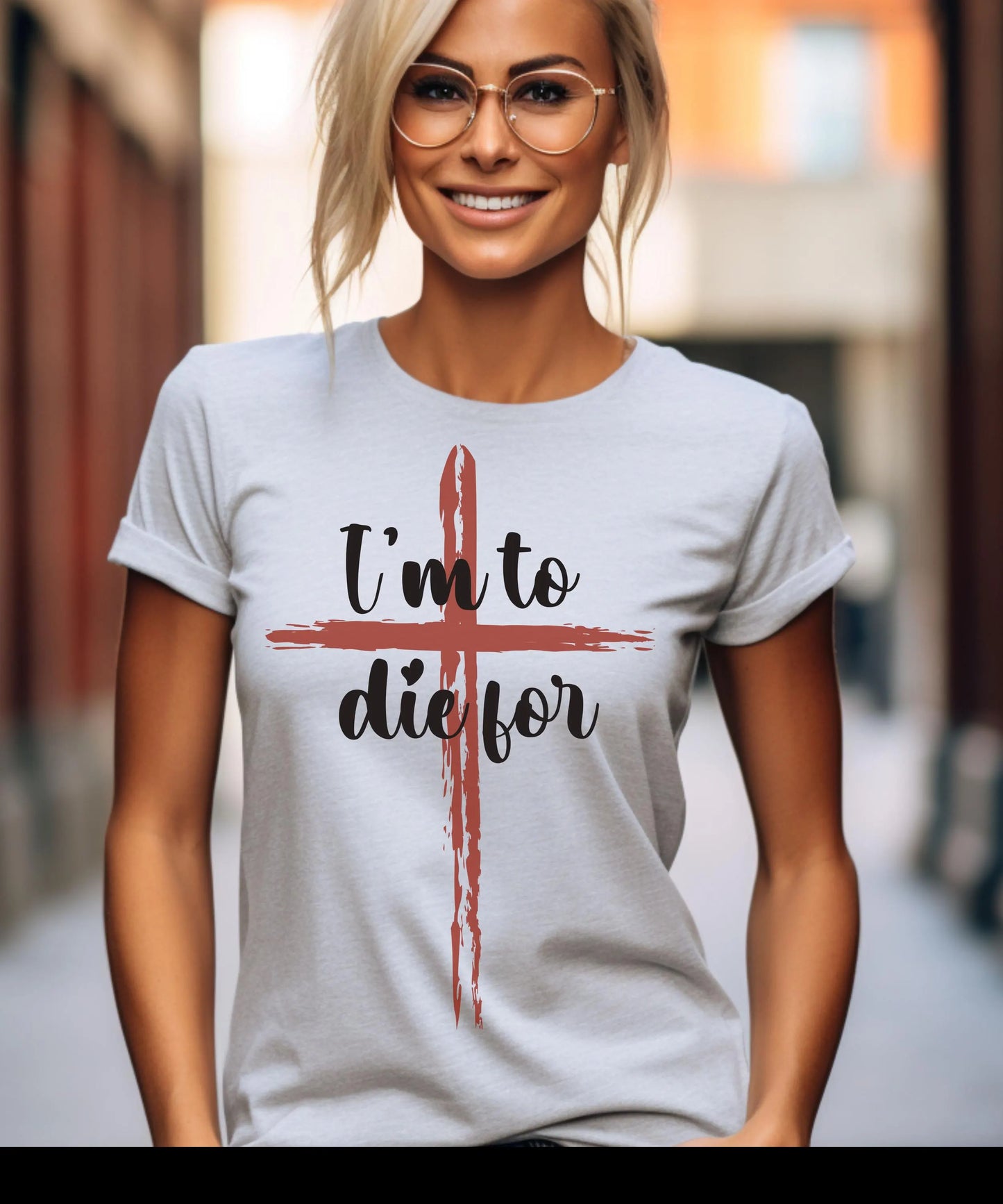I'm to die for T-shirt, Christian clothing, religious apparel