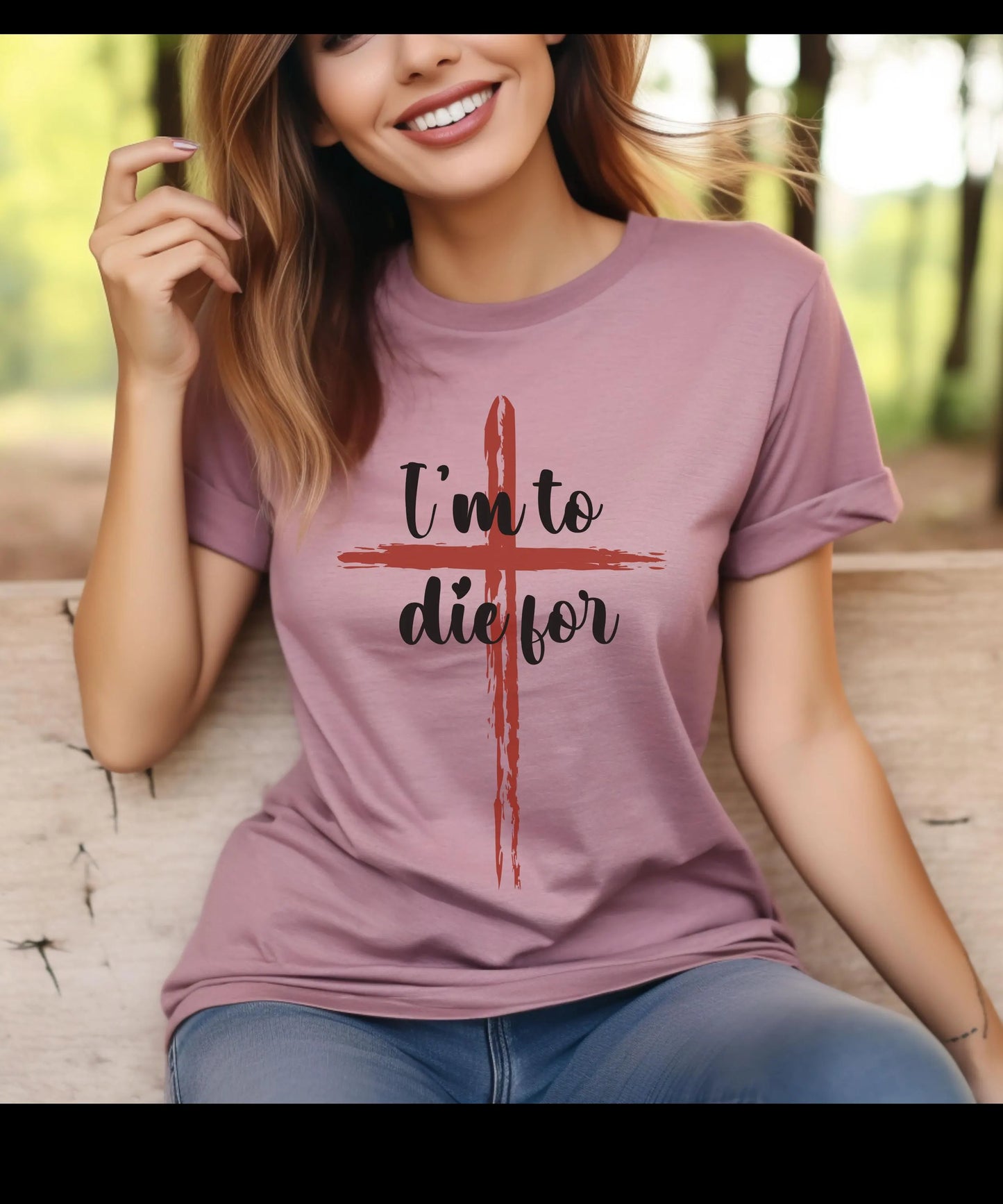 I'm to die for T-shirt, Christian clothing, religious apparel
